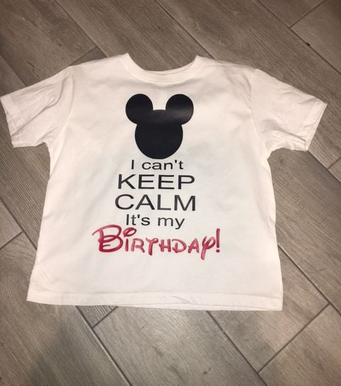 I can't keep calm it's my birthday